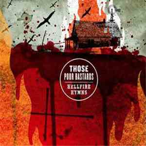 Those Poor Bastards - Hellfire Hymns download free