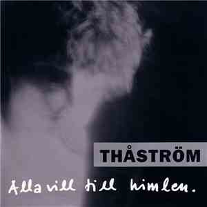 Thåström - Alla Vill Till Himlen download free