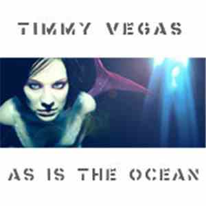Timmy Vegas - As Is The Ocean download free