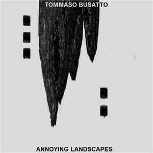 Tommaso Busatto - Annoying Landscapes download free