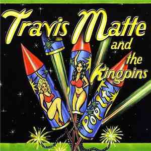 Travis Matte And The Kingpins - Pop It download free