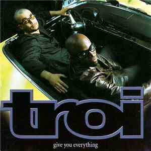 Troi - Give You Everything download free