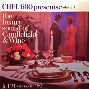 Various - CHFI/98.1 FM Stereo Presents: The Luxury Sound Of Candlelight And Wine Volume 3 download free