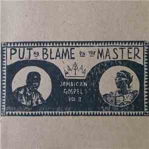 Various - Put No Blame On The Master, Jamaican Gospel Vol. 2 download free