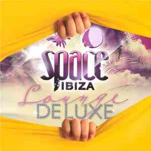 Various - Space Ibiza Lounge De Luxe download free