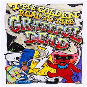 Various - The Golden Road To The Grateful Dead download free