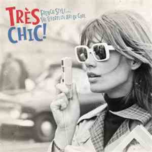 Various - Très Chic! (French Style... The Effortless Art Of Cool) download free