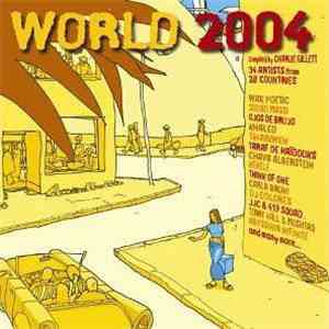 Various - World 2004 - Compiled By Charlie Gillett download free