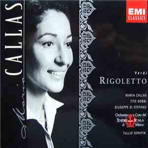 Verdi / Maria Callas, Tito Gobbi, Giuseppe di Stefano, Orchestra E Coro Del Teatro Alla Scala Di Milano, Tullio Serafin - Rigoletto download free