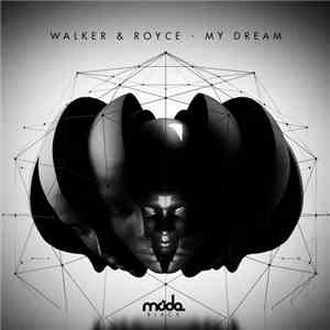 Walker & Royce - My Dream download free