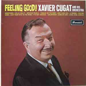 Xavier Cugat And His Orchestra - Feeling Good! download free
