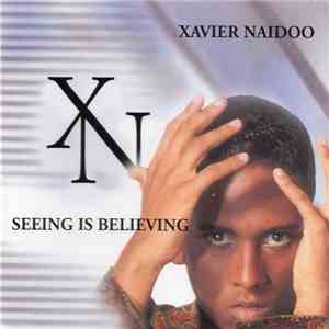 Xavier Naidoo - Seeing Is Believing download free